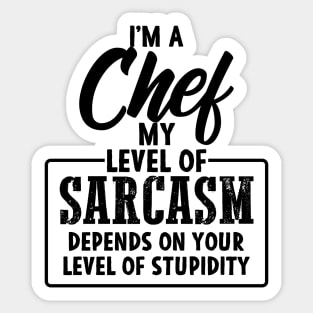 Funny Chef Gift for sarcastic Chefs Cooking Sticker